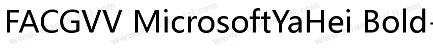 FACGVV MicrosoftYaHei Bold字体转换